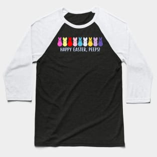 Happy Easter, Peeps. Cool and colorful Easter Design Baseball T-Shirt